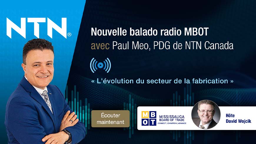 Balado radio MBOT avec Paul Meo, PDG de NTN Canada « L'évolution de la fabrication » - NTN Canada